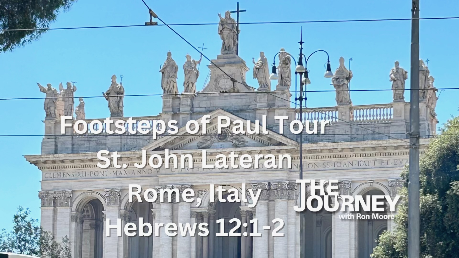 St. John Lateran - The Journey with Ron Moore