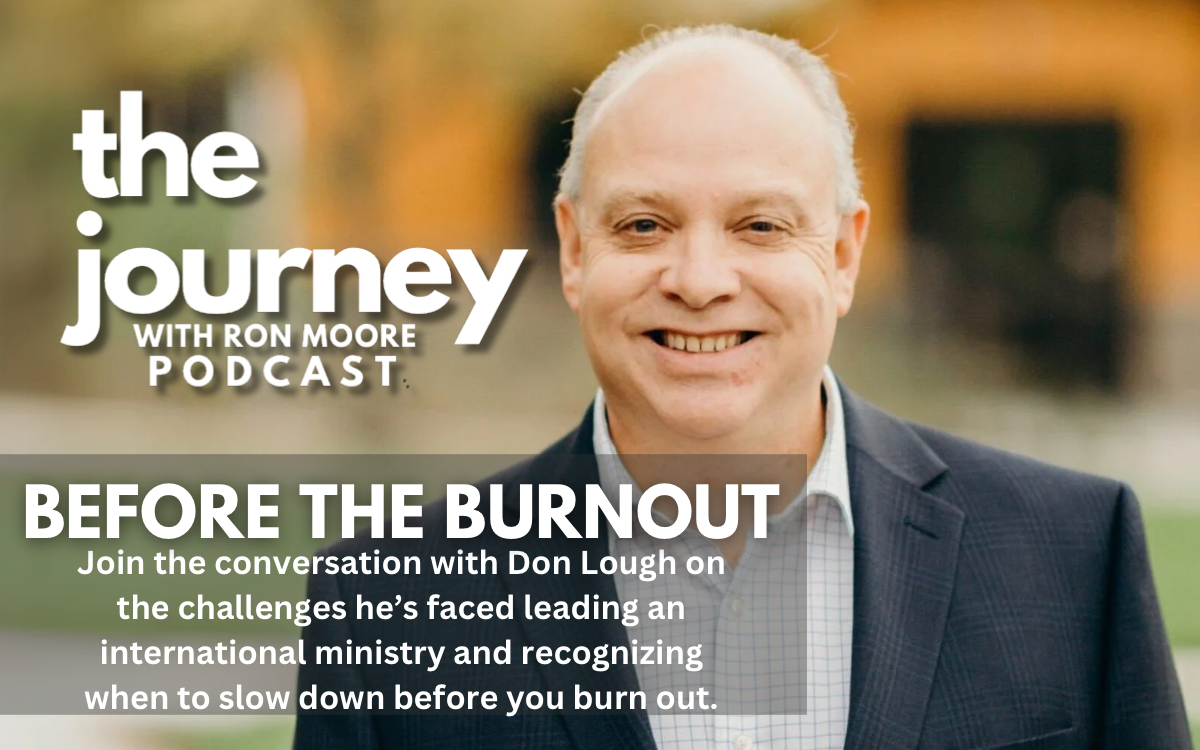 Episode 36 Before Burnout - The Journey with Ron Moore